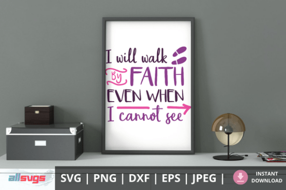 I Will Walk by Faith Even when I SVG: A Versatile Design for Creative Projects