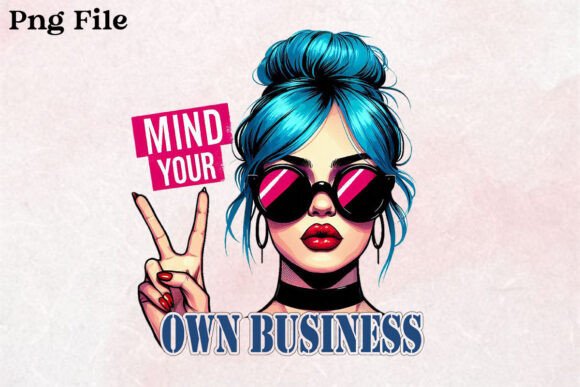 Sassy Girl Mind Your Own Business PNG